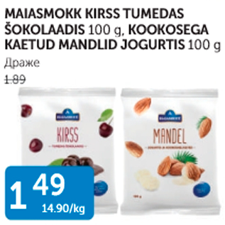 Allahindlus - MAIASMOKK KIRSS TUMEDAS ŠOKOLAADIS 100 g, KOOKOSEGA KAETUD MANDLID JOGURTIS 100 g,