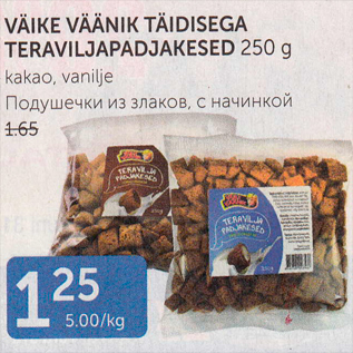 Allahindlus - VÄIKE VÄÄNIK TÄIDISEGA TERAVILJAPADJAKESED 250 G