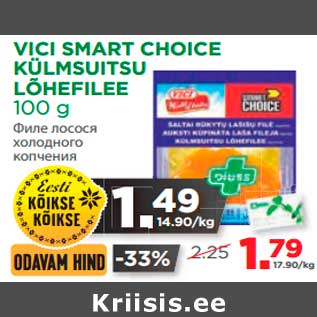 Allahindlus - VICI SMART CHOICE KÜLMSUITSU LÕHEFILEE 100 g