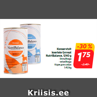 Allahindlus - Konservtoit koertele Grrreat NutriBalance, 1240 g