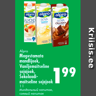 Allahindlus - Alpro Magustamata mandlijook, Vaniljemaitseline sojajook, Šokolaadimaitseline sojajook 1 l