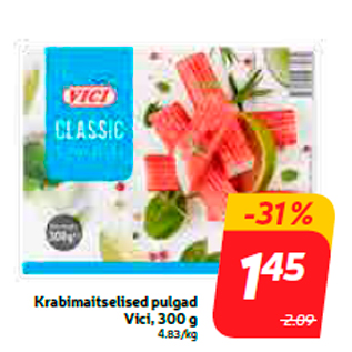 Allahindlus - Krabimaitselised pulgad Vici, 300 g