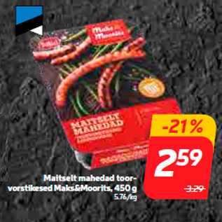 Allahindlus - Maitselt mahedad toorvorstikesed Maks&Moorits, 450 g