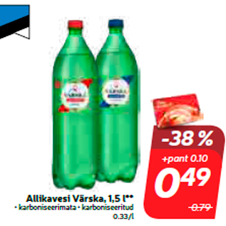 Allahindlus - Allikavesi Värska, 1,5 l**