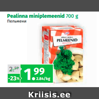 Allahindlus - Pealinna miniplemeenid 700 g