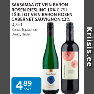 Allahindlus - SAKSAMAA GT VEIN BARON ROSEN RIESLING 10%, 0,75 L TŠILLI GT VEIN BARON ROSEN CABERMET SAUVIGNON 13%, 0,75 L