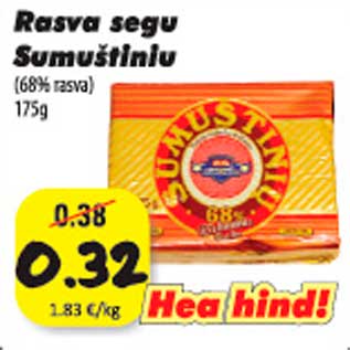 Allahindlus - Rasva segu Sumuštiniu (68% rasva) 175g