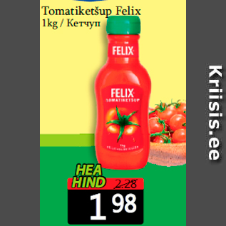 Allahindlus - Tomatiketšup Felix 1kg