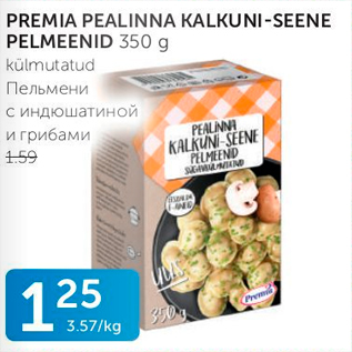 Allahindlus - PREMIA PEALINNA KALKUNI-SEENE PELMEENID 350 G