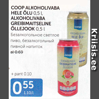 Allahindlus - COOP ALKOHOLIVABA HELE ÕLU 0,5 L, ALKOHOLIVABA GREIBIMAITSELINE ÕLLEJOOK 0,5 L