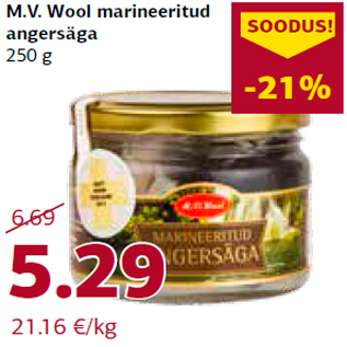 Allahindlus - M.V. Wool marineeritud angersäga 250 g