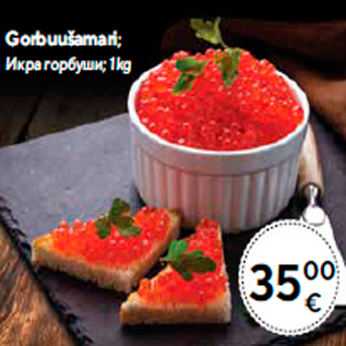 Allahindlus - Gоrbuušamari; 1 kg