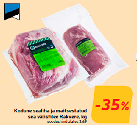 Kodune sealiha ja maitsestatud sea välisfilee Rakvere, kg  -35%