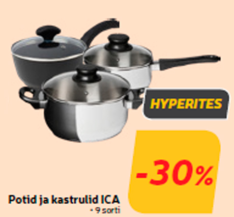 Potid ja kastrulid ICA -30%
