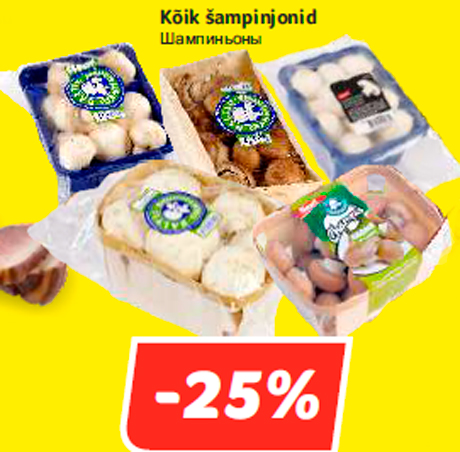 Kõik šampinjonid -25%