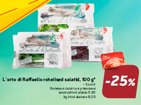 L´orto di Raffaello rohelised salatid, 100 g* -25%