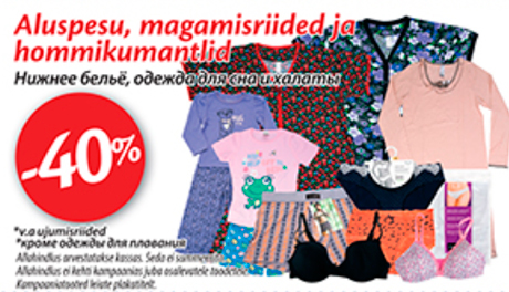 Aluspesu, magamisriided ja hommikumantlid* -40%