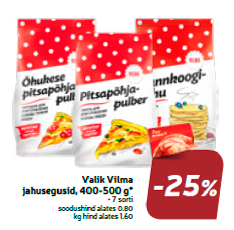 Выбор мучных смесей Vilma, 400-500 г *  -25%