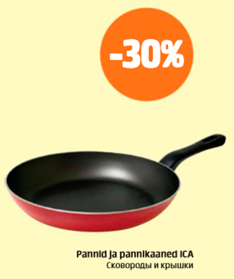 Pannid ja pannikaaned ICA  -30%