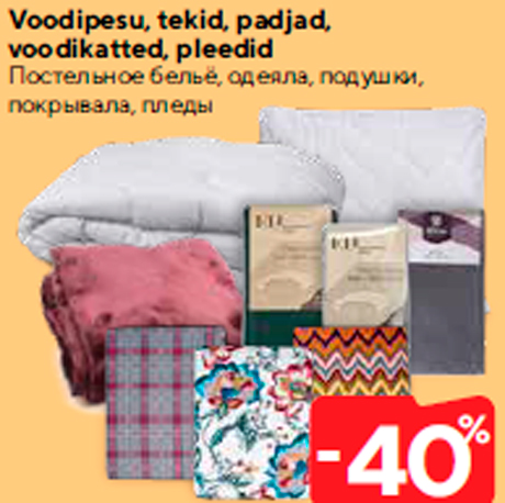 Voodipesu, tekid, padjad, voodikatted, pleedid  -40%
