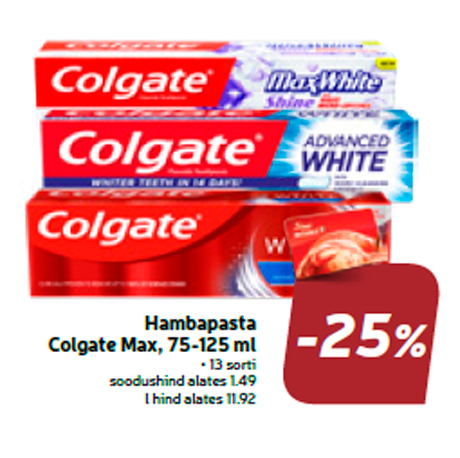 Hambapasta Colgate Max, 75-125 ml -25%