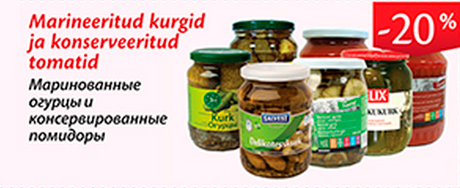 Marineeritud kurgid ja konserveeritud tomatid  -20%
