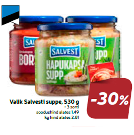 Valik Salvesti suppe, 530 g  -30%
