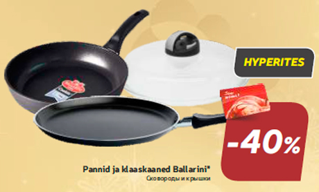 Pannid ja klaaskaaned Ballarini* -40%