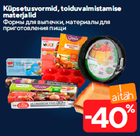 Küpsetusvormid, toiduvalmistamise materjalid  -40%