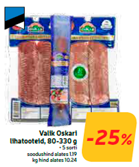 Valik Oskari lihatooteid, 80-330 g  -25%
