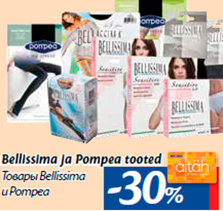 Bellissima ja Pompea tooted -30%
