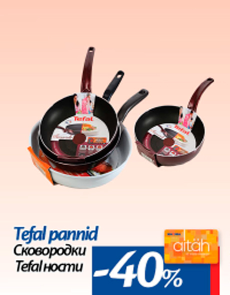 Tefal pannid  -40%