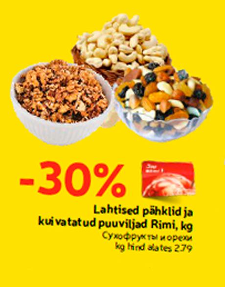 Lahtised pähklid ja kuivatatud puuviljad Rimi, kg  -30%