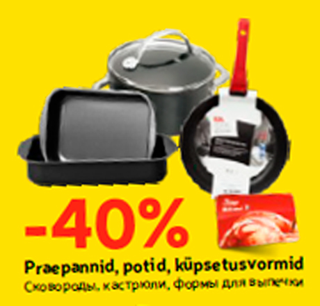 Praepannid, potid, küpsetusvormid  -40%