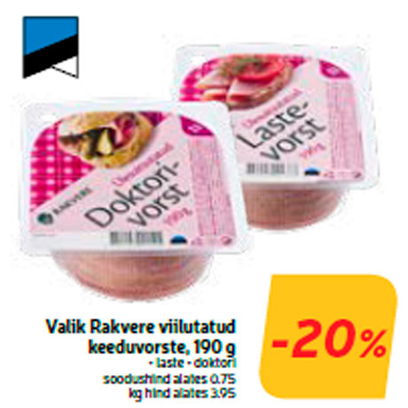 Выбор нарезанной вареной колбасы Rakvere , 190 г  -20%
