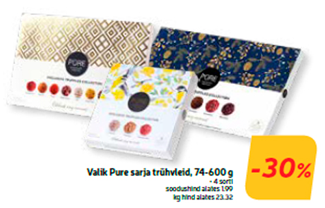 Valik Pure sarja trühvleid, 74-600 g  -30%
