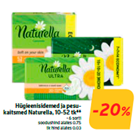 Hügieenisidemed ja pesukaitsmed Naturella, 10-52 tk**  -20%
