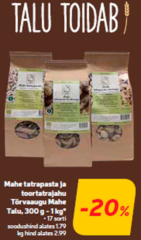 Гречневая паста и сырая гречневая мука  Tõrvaaugu Mahe Talu, 300 г - 1 кг *  -20%
