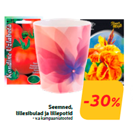 Семена, цветочные луковицы и цветочные горшки -30%
