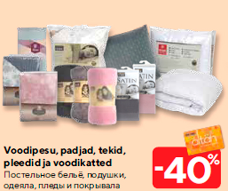 Voodipesu, padjad, tekid, pleedid ja voodikatted -40%