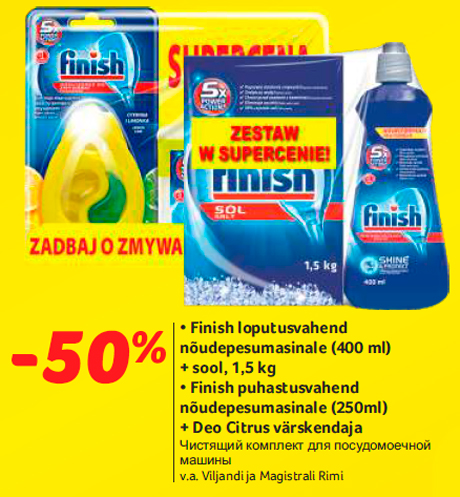 • Finish loputusvahend nõudepesumasinale (400 ml) + sool, 1,5 kg • Finish puhastusvahend nõudepesumasinale (250ml) + Deo Citrus värskendaja -50%