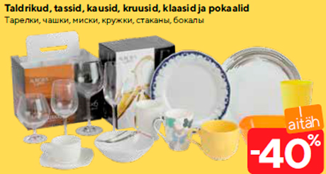 Taldrikud, tassid, kausid, kruusid, klaasid ja pokaalid  -40%