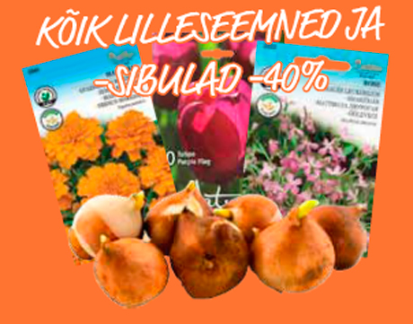 KÕIK LILLESEEMNED JA -SIBULAD   -40%