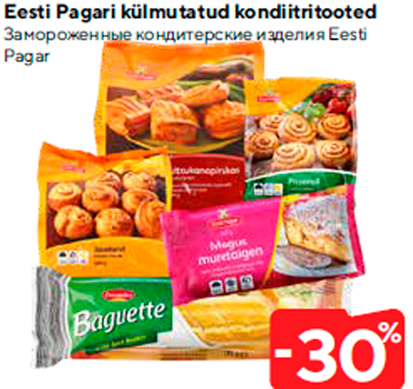 Eesti Pagari külmutatud kondiitritooted  -30%