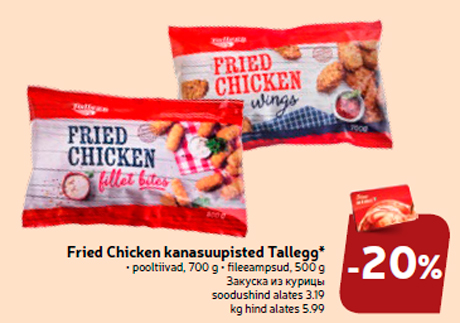Fried Chicken kanasuupisted Tallegg*  -20%