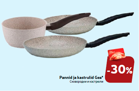 Pannid ja kastrulid Gea*  -30%