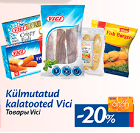 Külmutatud kalatooted Vici  -20%