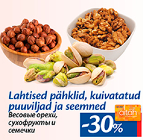 Lahtised pähklid, kuivatatud puuviljad ja seemned  -30%