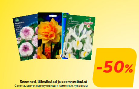 Seemned, lillesibulad ja seemnesibulad  -50%