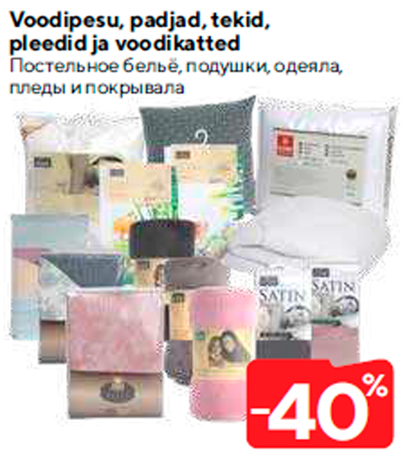 Voodipesu, padjad, tekid, pleedid ja voodikatted -40%